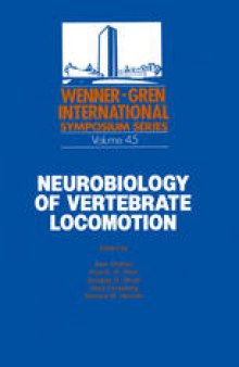 Neurobiology of Vertebrate Locomotion: Proceedings of an International Symposium held at The Wenner-Gren Center, Stockholm, June 17th – 19th, 1985