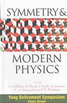 Symmetry & modern physics : Yang Retirement Symposium : State University of New York, Stony Brook, 21-22 May 1999