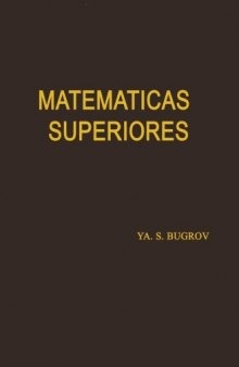 Matemáticas Superiores - Ecuaciones Diferenciales, Integrales Multiples, Series, Funciones de Variable Compleja