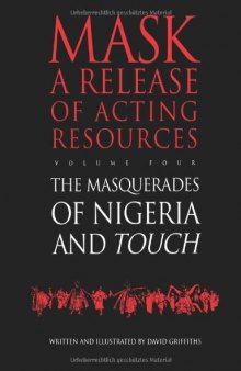 Mask a Release of Acting Resources Volume Four - Touch and the Masquerades of Nigeria