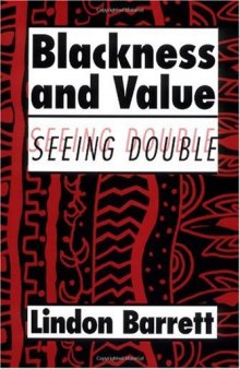 Blackness and Value: Seeing Double (Cambridge Studies in American Literature and Culture)