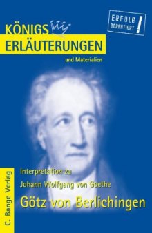 Erläuterungen zu Johann Wolfgang von Goethe: Götz von Berlichingen, 5. Auflage (Königs Erläuterungen und Materialien, Band 8)