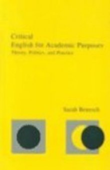 Critical English for academic purposes : theory, politics, and practice