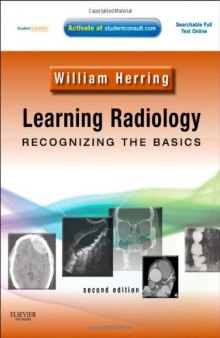 Learning Radiology: Recognizing the Basics, 2nd Edition