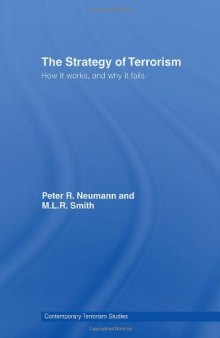 The Strategy of Terrorism: How it Works, and Why it Fails (Contemporary Terrorism Studies)
