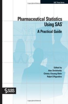 Pharmaceutical Statistics Using SAS: A Practical Guide (SAS Press)