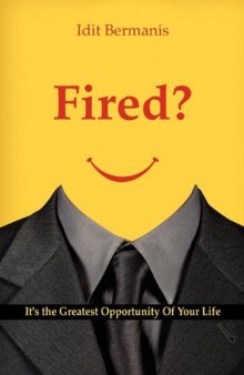 Fired? It's the Greatest Opportunity Of Your Life