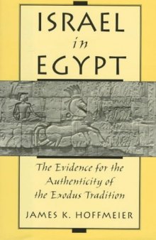 Israel in Egypt : the evidence for the authenticity of the Exodus tradition
