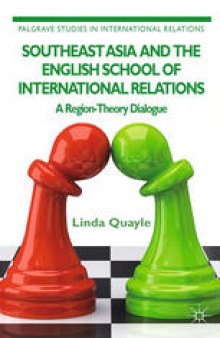 Southeast Asia and the English School of International Relations: A Region-Theory Dialogue