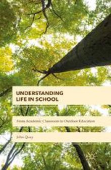 Understanding Life in School: From Academic Classroom to Outdoor Education