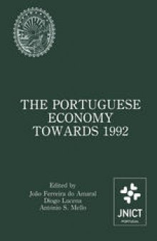 The Portuguese Economy Towards 1992: Proceedings of a conference sponsored by Junta Nacional de Investigação Científica e Tecnológica and Banco de Portugal