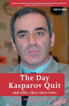 The Day Kasparov Quit: and other chess interviews