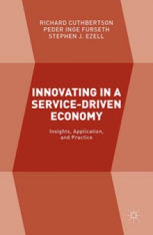 Innovating in a Service-Driven Economy: Insights, Application, and Practice