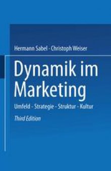Dynamik im Marketing: Umfeld — Strategie — Struktur — Kultur