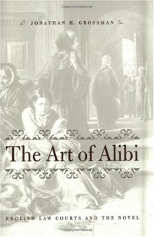 The Art of Alibi: English Law Courts and the Novel
