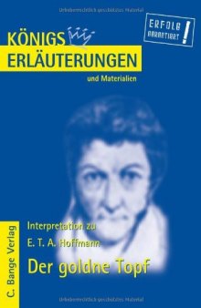 Erläuterungen Zu E. T. A. Hoffmann, Der Goldne Topf