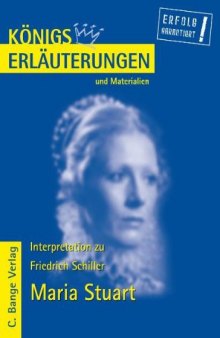 Erläuterungen Zu Friedrich Schiller, Maria Stuart