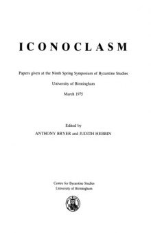 Iconoclasm: papers given at the ninth Spring Symposium of Byzantine Studies ...