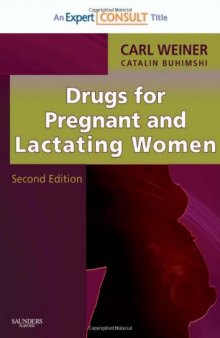 Drugs for Pregnant and Lactating Women, Second Edition: Expert Consult - Online and Print  