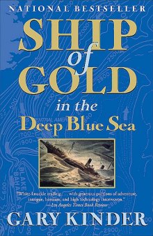 Ship of Gold in the Deep Blue Sea: The History and Discovery of the World's Richest Shipwreck