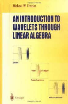 An Introduction to Wavelets Through Linear Algebra 
