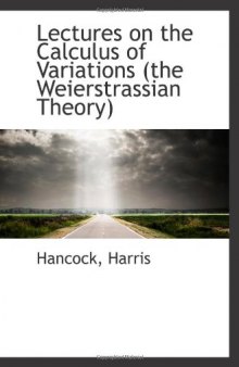 Lectures on the Calculus of Variations (the Weierstrassian Theory)