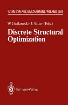 Discrete Structural Optimization: IUTAM Symposium Zakopane, Poland August 31 – September 3, 1993