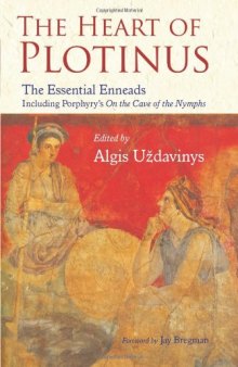 The Heart of Plotinus: The Essential Enneads (The Perennial Philosophy)