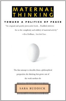 Maternal Thinking: Toward a Politics of Peace  