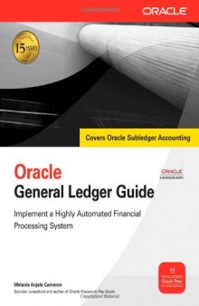 Oracle general ledger guide - Melanie Anjele Cameron. New York : Oracle Press-McGraw-Hill, c - . ISBN 978-0-07-162229-5