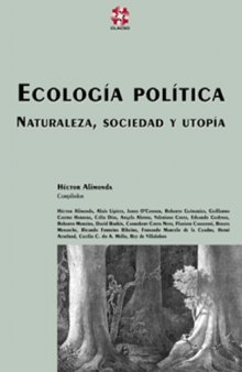 Ecologia Politica, Naturaleza, Sociedad y Utopia (Coleccion Grupos de Trabajo de Clacso)