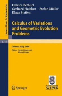 Calculus of Variations and Geometric Evolution Problems: Lectures given at the 2nd Session of the Centro Internazionale Matematico Estivo (C.I.M.E.)held ... Mathematics / Fondazione C.I.M.E., Firenze)