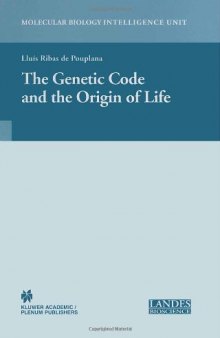 The Genetic Code and the Origin of Life (Molecular Biology Intelligence Unit (Unnumbered).)