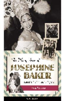 The Many Faces of Josephine Baker. Dancer, Singer, Activist, Spy