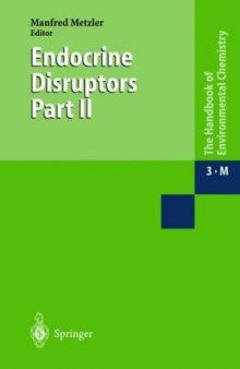 Endocrine Disruptors Part II (Handbook of Environmental Chemistry)