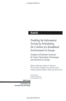 Enabling the Information Society by Stimulating the Creation of a Broadband Environment in Europe: Analyses of Evolution Scenarios for Future Networking Technologies and Networks in Europe