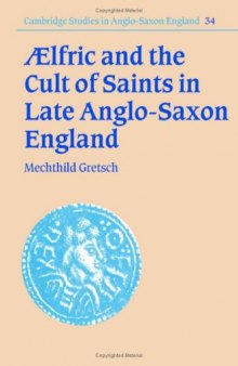 Aelfric and the Cult of Saints in Late Anglo-Saxon England 