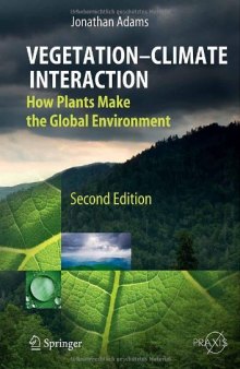 Vegetation-Climate Interaction: How Plants Make the Global Environment