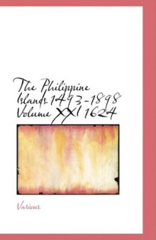 The Philippine Islands 1493-1898 Volume XXI 1624