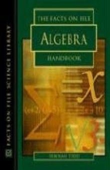 The Facts On File Algebra Handbook (Facts on File Science Library)