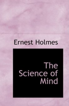 The Science of Mind: A Complete Course of Lessons in the Science of Mind and Spirit