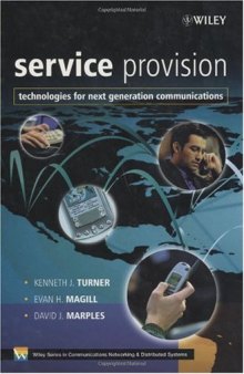 Service Provision: Technologies for Next Generation Communications (Wiley Series on Communications Networking & Distributed Systems)