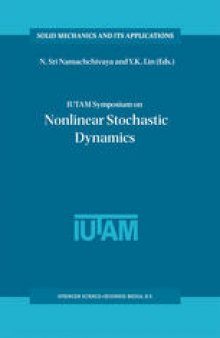 IUTAM Symposium on Nonlinear Stochastic Dynamics: Proceedings of the IUTAM Symposium held in Monticello, Illinois, U.S.A., 26–30 August 2002