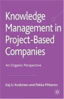 Knowledge Management in Project-based Companies: An Organic Perspective
