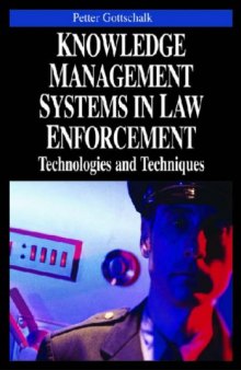 Knowledge Management Systems in Law Enforcement: Technologies and Techniques