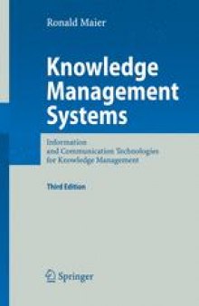 Knowledge Management Systems: Information and Communication Technologies for Knowledge Management