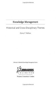 Knowledge Management: Historical and Cross-Disciplinary Themes (Libraries Unlimited Knowledge Management Series)