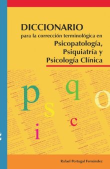 Diccionario para la correccion terminológica en Psicopatologia, Psiquiatria y Psicologia Clinica