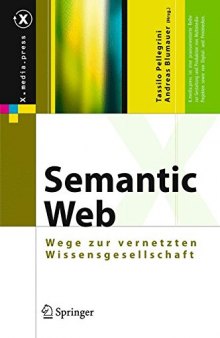 Semantic Web : Wege zur vernetzten Wissensgesellschaft; mit ... 4 Tab