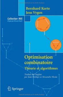 Optimisation combinatoire: Theorie et algorithmes (Collection IRIS) (French Edition)